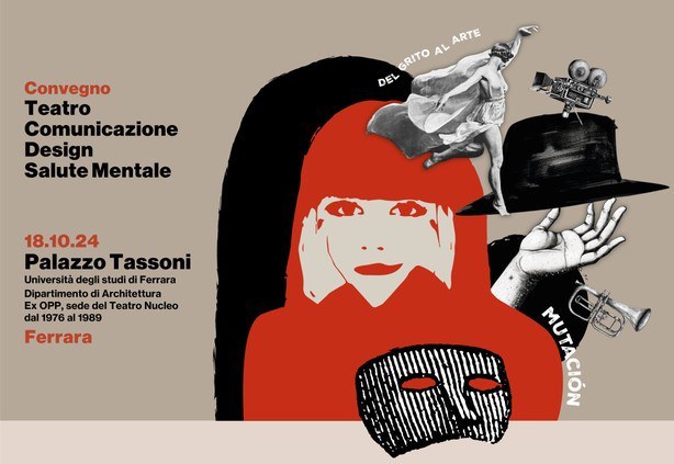 Convegno: Per ritrarre il grido che ho sognato. Teatro, Comunicazione, Design, Salute Mentale. Convegno: Per ritrarre il grido che ho sognato. Teatro, Comunicazione, Design, Salute Mentale.