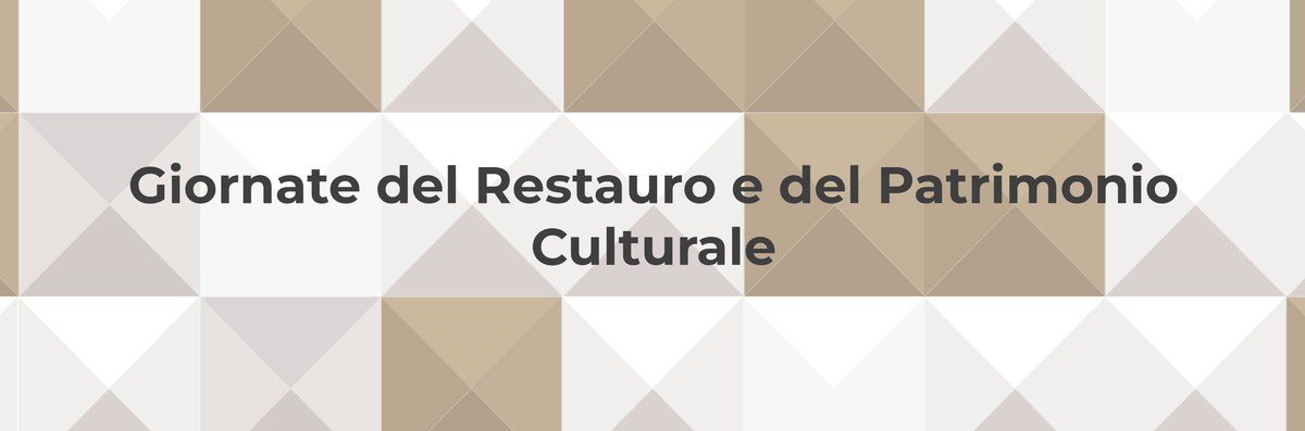 Giornate del Restauro e del Patrimonio Culturale 2022 Giornate del Restauro e del Patrimonio Culturale 2022