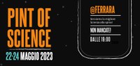 PINT OF SCIENCE FESTIVAL, dal 22 al 24 Maggio a Ferrara