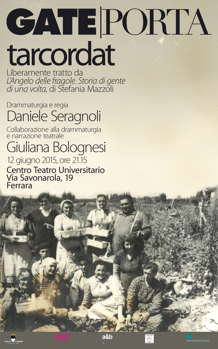 Venerdì 12 giugno: "tarcordat" - Evento di narrazione teatrale interpretato da Giuliana Bolognesi e diretto da Daniele Seragnoli, in collaborazione con progetto GATE|Porta degli Angeli