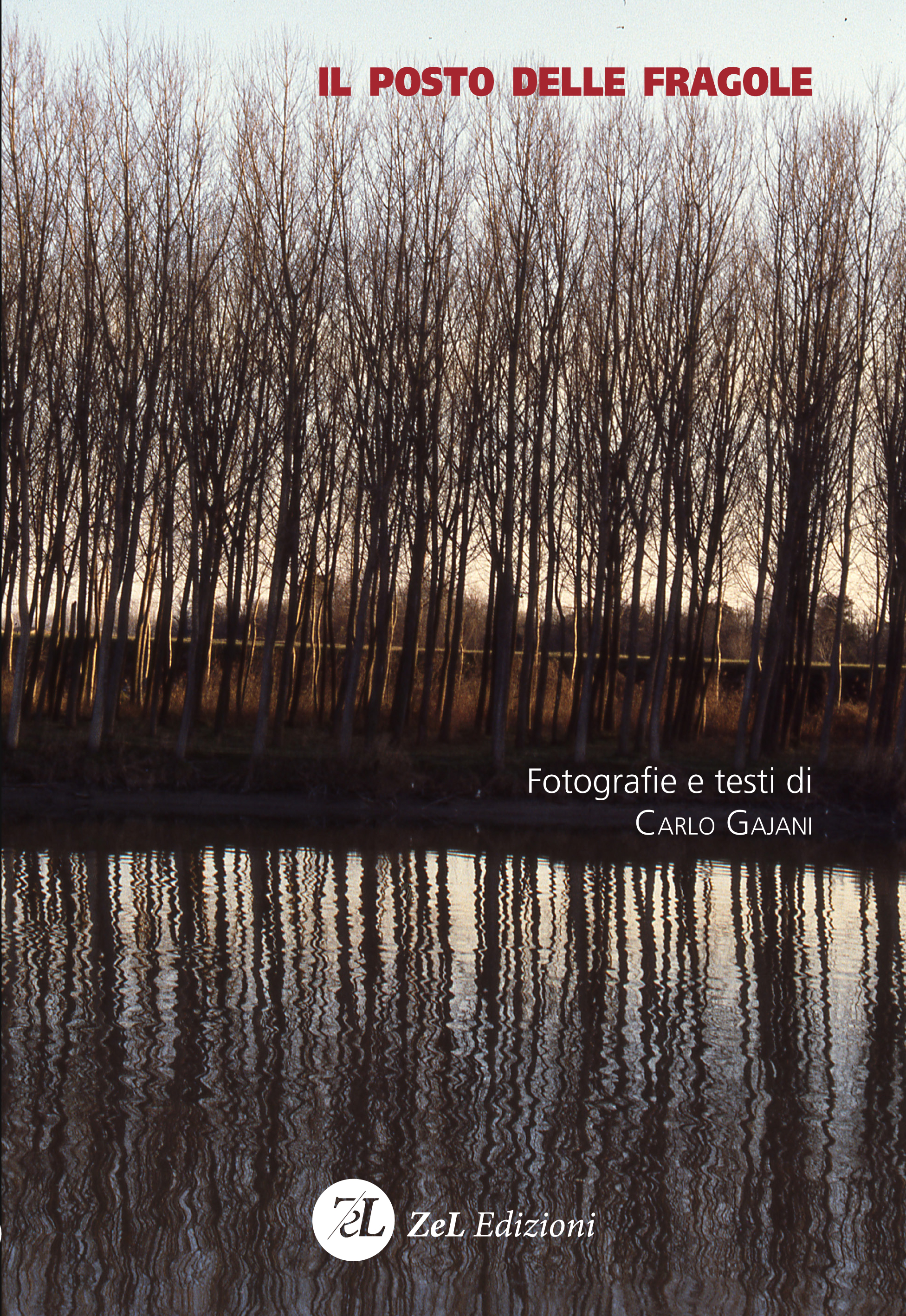 "IL POSTO DELLE FRAGOLE" - Presentazione dell'omonimo volume di fotografie e testi di Carlo Gajani