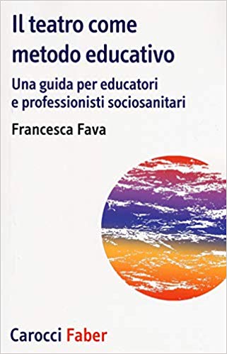 Presentazione del libro “Il teatro come metodo educativo” di Francesca Fava