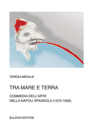 Presentazione del libro "Tra mare e terra. Commedia dell’Arte nella Napoli spagnola (1575-1656)"