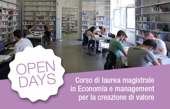 Open Day: Corso di Laurea Magistrale in Economia e management per la creazione di valore Open Day: Corso di Laurea Magistrale in Economia e management per la creazione di valore