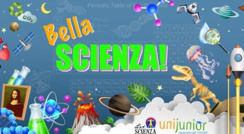Unijunior - Bella Scienza! | Appuntamenti online gratuiti per giovani dagli 8 ai 14 anni
