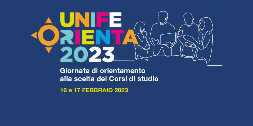 Unife Orienta 2023 | Due giorni per conoscere i corsi di laurea e i servizi Unife