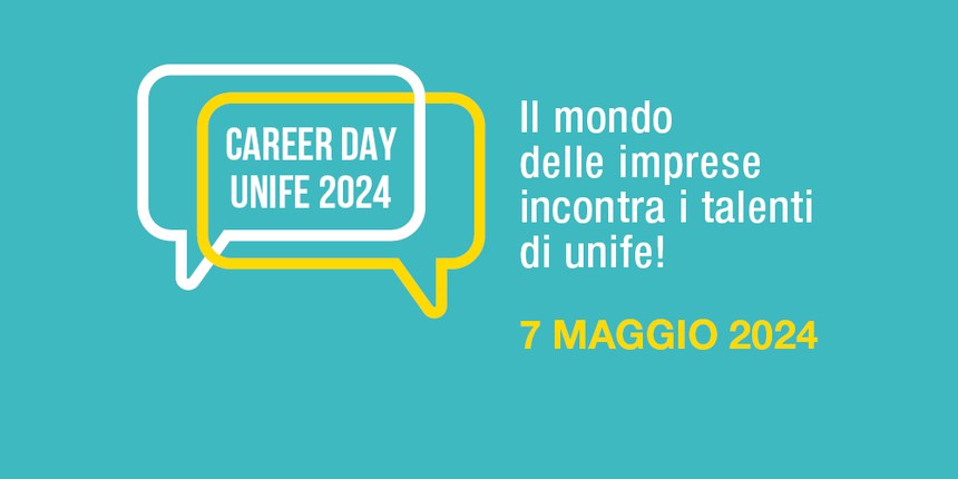 Verso il mondo del lavoro | Il 7 maggio partecipa al Career Day Unife Verso il mondo del lavoro | Il 7 maggio partecipa al Career Day Unife