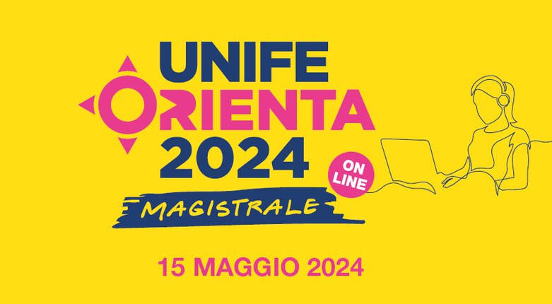 Unife Orienta Magistrale | Scopri le Lauree Magistrali di Unife con la giornata online di orientamento