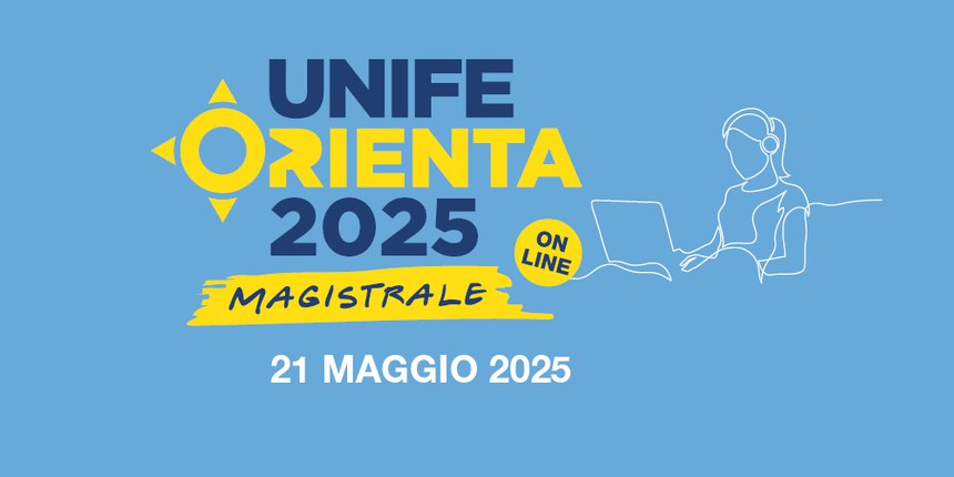Unife Orienta Magistrale | Scopri le Lauree Magistrali di Unife con la giornata online di orientamento Unife Orienta Magistrale | Scopri le Lauree Magistrali di Unife con la giornata online di orientamento