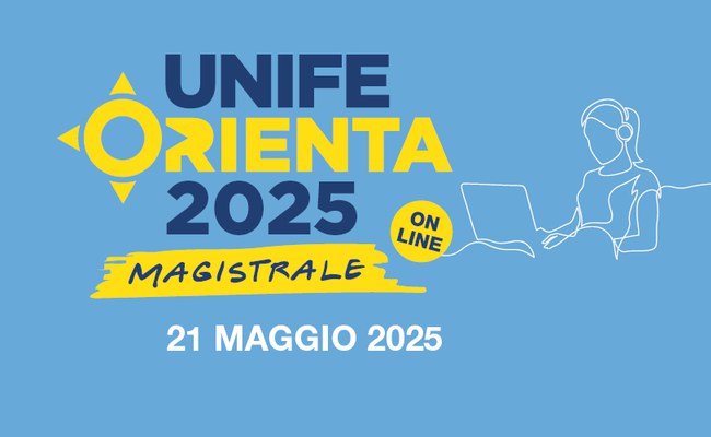 Unife Orienta Magistrale | Scopri le Lauree Magistrali di Unife con la giornata online di orientamento
