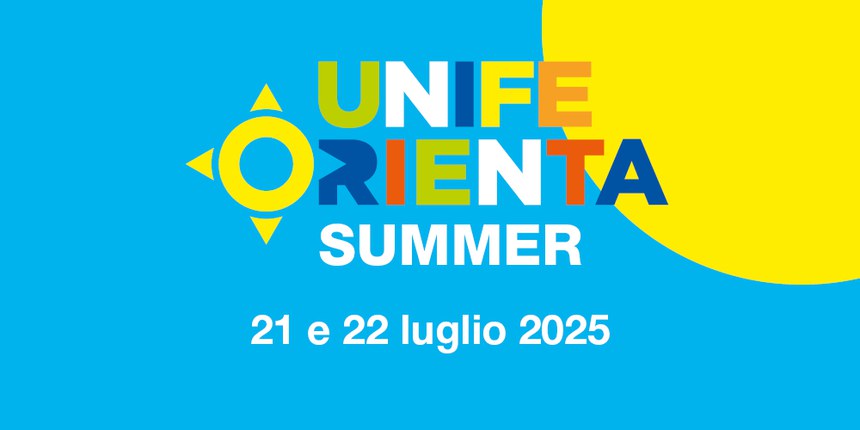 Unife Orienta Summer 2025 | Il 21 e 22 luglio l'evento per conoscere Unife e immatricolarsi Unife Orienta Summer 2025 | Il 21 e 22 luglio l'evento per conoscere Unife e immatricolarsi