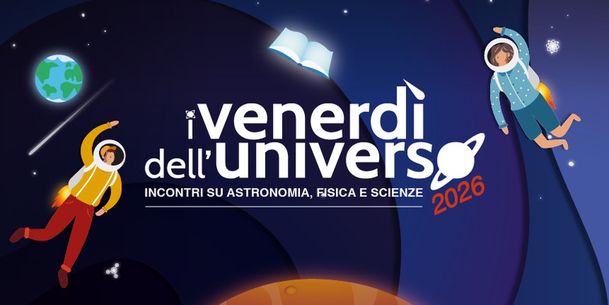 Venerdì dell'Universo | 27 anni di appuntamenti con scienza, astronomia e fisica