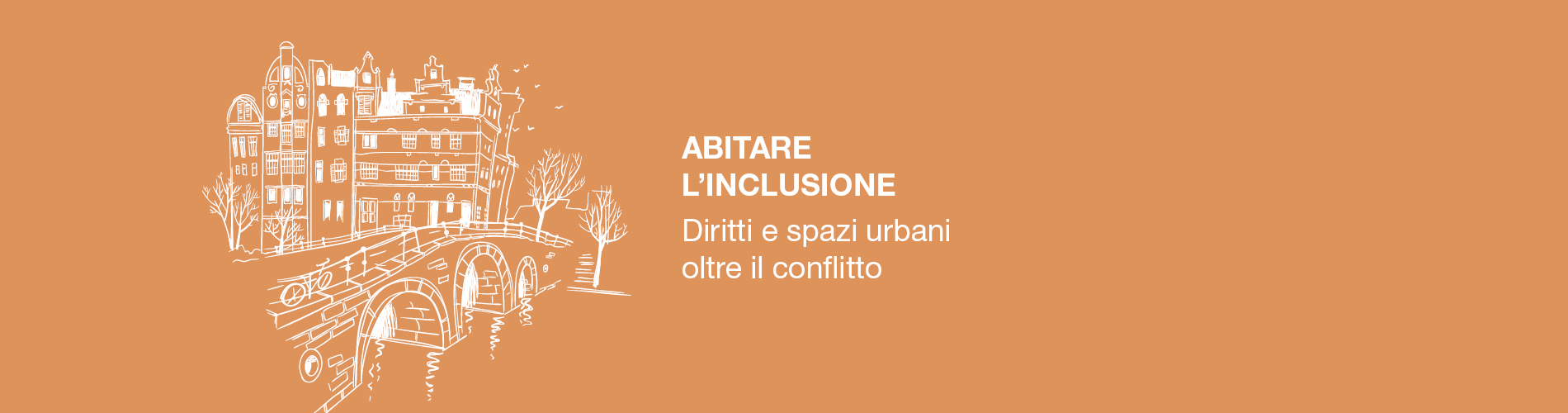 Abitare l'inclusione. Diritti e spazi urbani oltre il conflitto