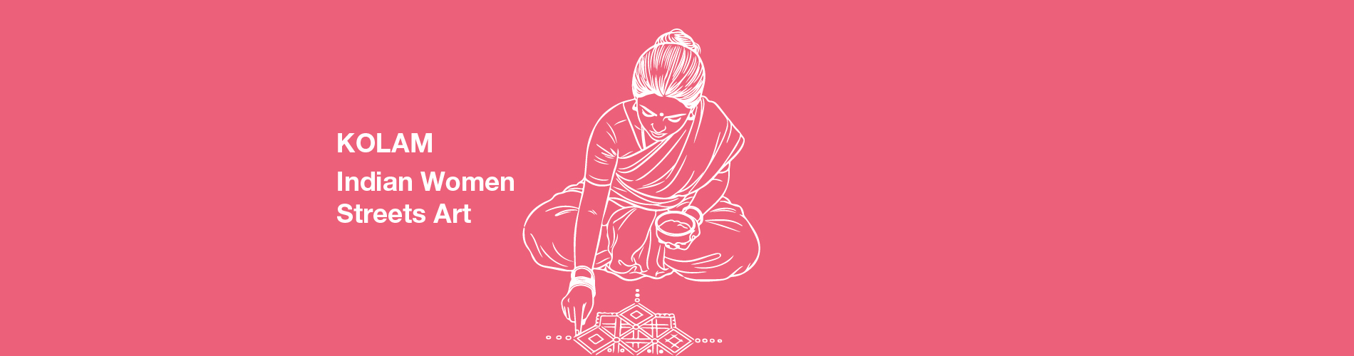 KOLAM: Indian Women Streets Art